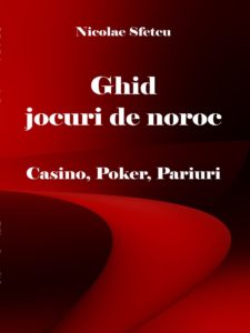 Ghid jocuri de noroc - Casino, Poker, Pariuri
