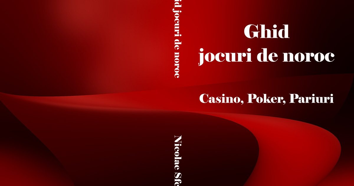 Ghid jocuri de noroc - Casino, Poker, Pariuri
