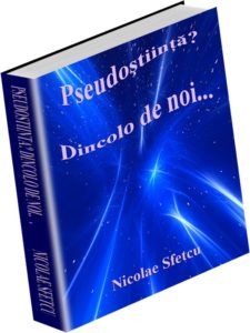 Pseudoştiinţă? Dincolo de noi...